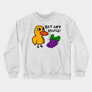 Got Any Grapes Duck Song Crewneck Sweatshirt